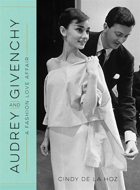 audrey and givenchy a f|Audrey and Givenchy: A Fashion Love Affair Kindle Edition.